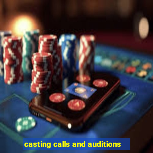 casting calls and auditions